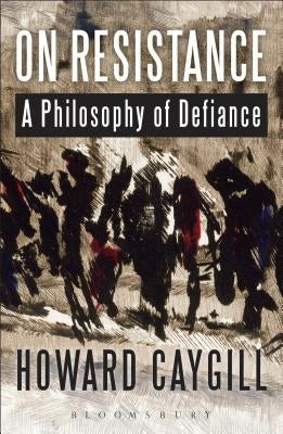On Resistance by Caygill, Howard