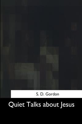 Quiet Talks about Jesus Paperback Createspace Independent Publishing Platform