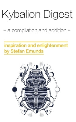 Kybalion Digest: a compilation with additions Paperback Independently Published
