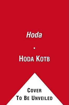 Book cover image for "Hoda: How I Survived War Zones, Bad Hair, Cancer, and Kathie Lee" by Simon & Schuster featuring the author.
