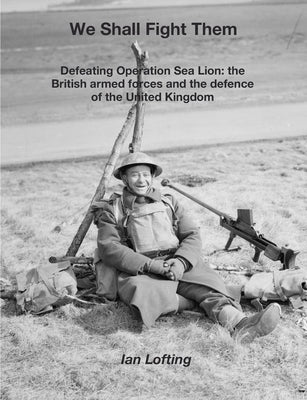 We Shall Fight Them Paperback Ian Lofting