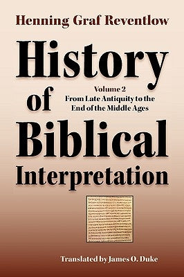 History of Biblical Interpretation, Vol. 2: From Late Antiquity to the End of the Middle Ages Paperback Society of Biblical Literature