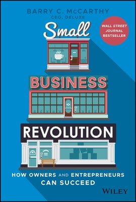 Small Business Revolution: How Owners and Entrepreneurs Can Succeed by McCarthy, Barry C.