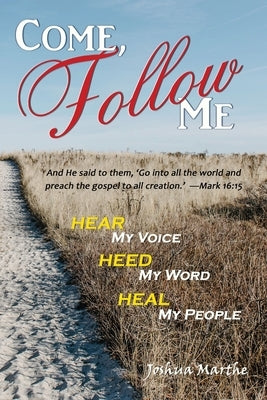 Come, Follow Me Paperback Joshua Thomas Marthe
