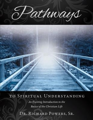 Pathways to Spiritual Understanding Xulon Press