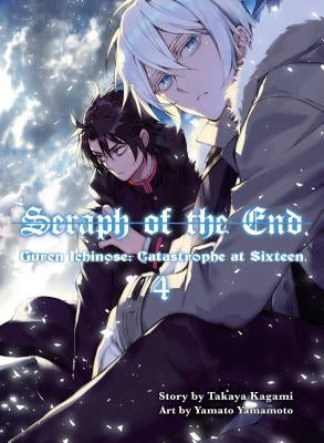 Seraph of the End, 4: Guren Ichinose: Catastrophe at Sixteen by Kagami, Takaya