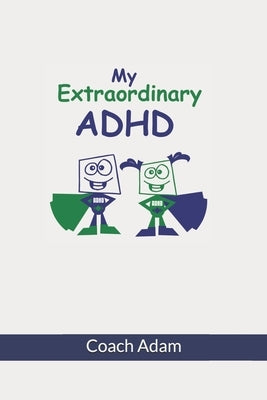 My Extraordinary ADHD Paperback Independently Published