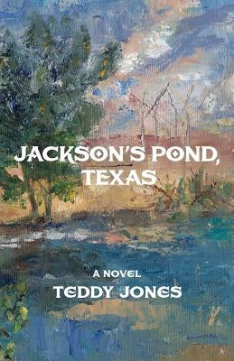 Jackson's Pond, Texas Paperback Midtown Publishing Inc.
