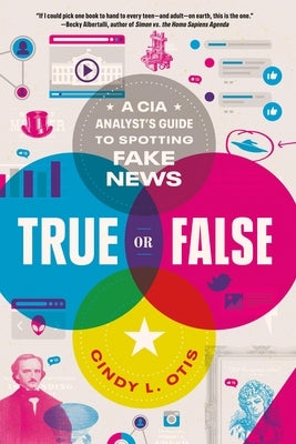 Paperback of "True or False: A CIA Analyst's Guide to Spotting Fake News" by Square Fish with book cover and title visible.