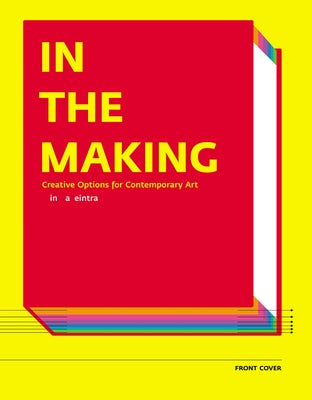 In the Making: Creative Options for Contemporary Art by Weintraub, Linda