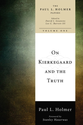 On Kierkegaard and the Truth Paperback Cascade Books