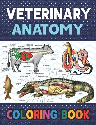Veterinary Anatomy Coloring Book: Fun and Easy Veterinary Anatomy Coloring Book for Kids. Handbook of Veterinary Anesthesia. Dog Cat Horse Frog Bird A Paperback Independently Published