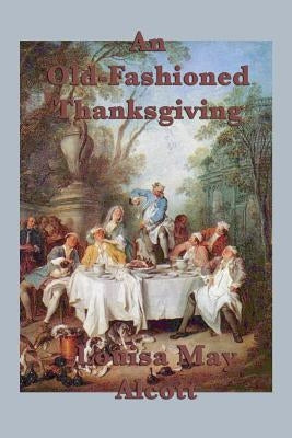 An Old-Fashioned Thanksgiving Paperback SMK Books