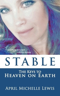 Stable: The Keys to Heaven on Earth Paperback Inspiring Voices