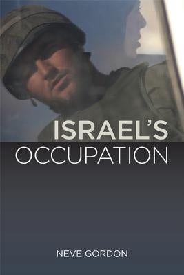 Israel's Occupation Paperback University of California Press