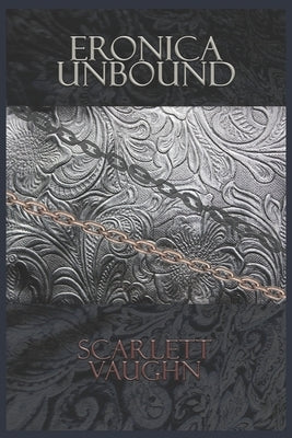 Eronica Unbound by Vaughn, Scott P.