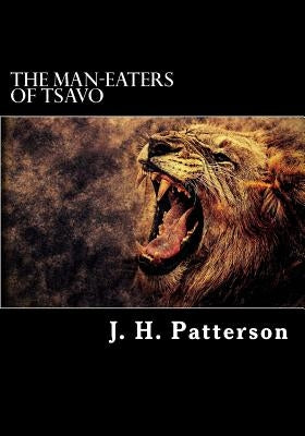 The Man-Eaters of Tsavo Paperback Createspace Independent Publishing Platform