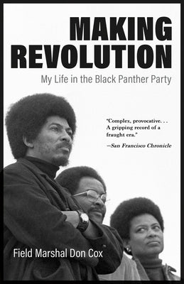 Making Revolution: My Life in the Black Panther Party by Cox, Don