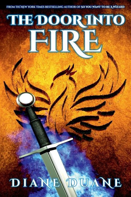 The Door Into Fire: The Tale of the Five, Volume One by Duane, Diane