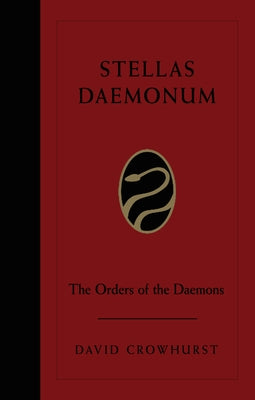 Stellas Daemonum: The Orders of the Daemons (Weiser Deluxe Hardcover Edition) by Crowhurst, David