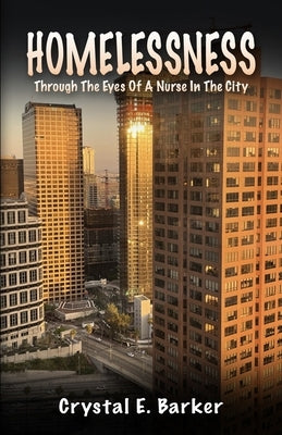 Homelessness Through The Eyes Of A Nurse In The City Paperback Poets Choice