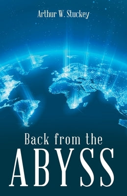 Back from the Abyss by Stuckey, Arthur W.