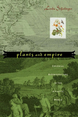 Plants and Empire: Colonial Bioprospecting in the Atlantic World Paperback Harvard University Press
