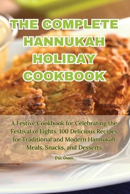 The Complete Hannukah Holiday Cookbook Paperback Eric Green