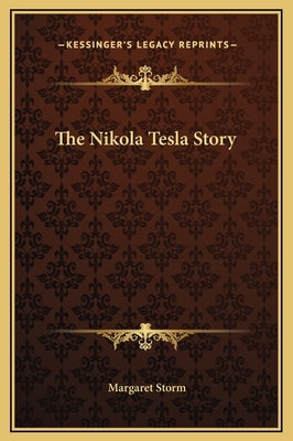 The Nikola Tesla Story by Storm, Margaret