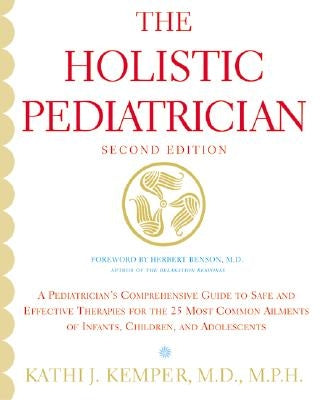 Holistic Pediatrician, The (Second Edition) by Kemper, Kathi J.