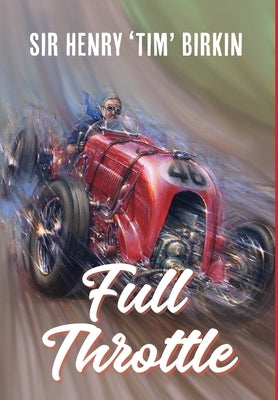 Full Throttle by Birkin, Henry