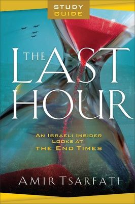 Paperback study guide titled "The Last Hour" by Chosen Books, featuring a cover with end times imagery and biblical themes.