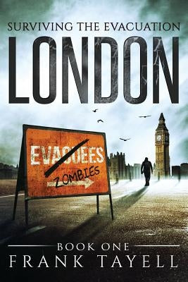 Surviving The Evacuation Book 1: London by Tayell, Frank