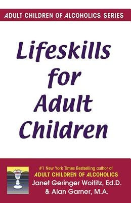 Lifeskills for Adult Children by Woititz, Janet G.