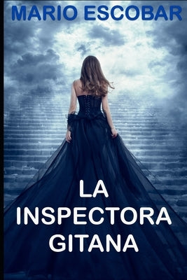 La Inspectora Gitana: Suspense, thriller y misterio en estado puro by Escobar, Mario