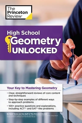 High School Geometry Unlocked: Your Key to Mastering Geometry by The Princeton Review