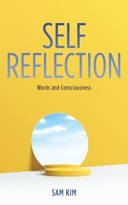 Self Reflection: Words and Consciousness Paperback Mill City Press, Inc