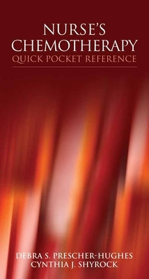 Nurse's Chemotherapy Quick Pocket Reference Paperback Jones & Bartlett Publishers