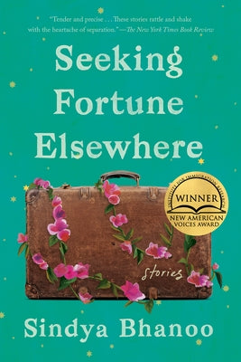 Seeking Fortune Elsewhere: Stories by Bhanoo, Sindya