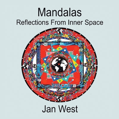 Mandalas: Reflections from Inner Space by West, Jan