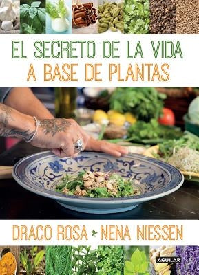 El Secreto de la Vida a Base de Plantas / Mother Nature's Secret to a Healthy Life by Rosa, Draco