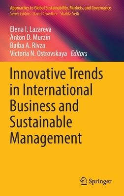 Innovative Trends in International Business and Sustainable Management by Lazareva, Elena I.