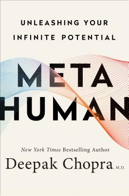 Metahuman: Unleashing Your Infinite Potential by Chopra, Deepak