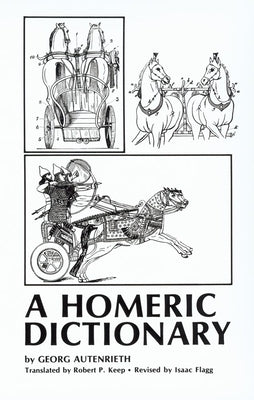 A Homeric Dictionary, revised by Autenrieth, Georg