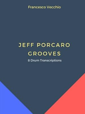 Jeff Porcaro Grooves - 8 Drum Transcriptions by Vecchio, Francesco