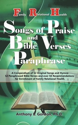 Frh Songs of Praise and Bible Verses Paraphrase by Gordon Ph. D., Anthony L.