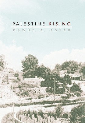 Palestine Rising by Assad, Dawud A.