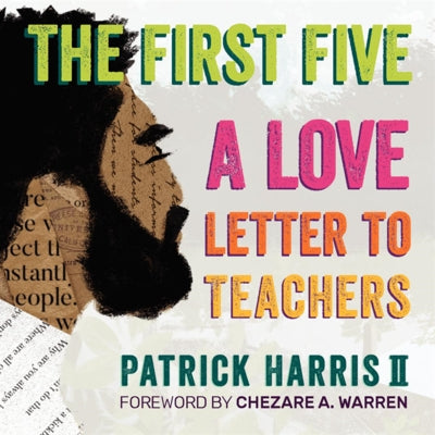 The First Five: A Love Letter to Teachers Paperback Heinemann Educational Books