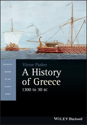 A History of Greece, 1300 to 30 BC by Parker, Victor