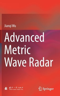 Advanced Metric Wave Radar by Wu, Jianqi